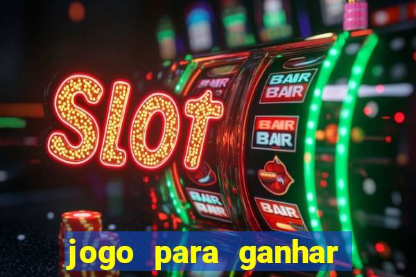 jogo para ganhar dinheiro de verdade no pix sem deposito